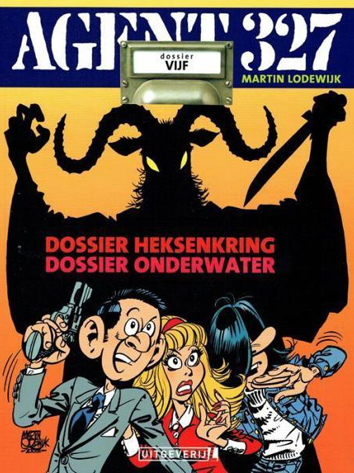 Dossier Heksenkring / Dossier Onderwater | Agent 327 | Striparchief