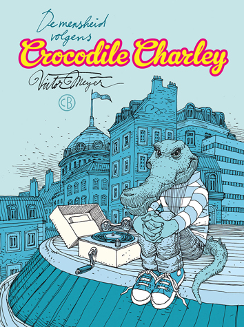 De mensheid volgens Crocodile Charley | De mensheid volgens Crocodile Charley | Striparchief