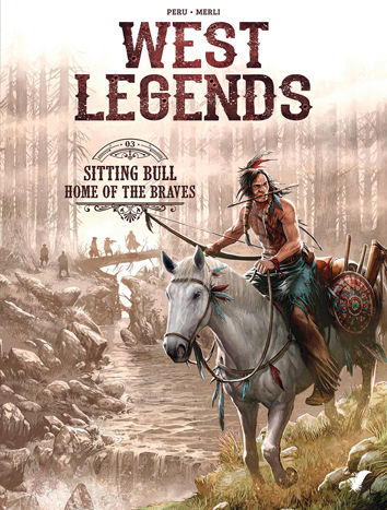 Sitting Bull - home of the braves | West legends | Striparchief