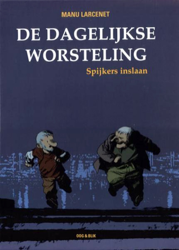 Spijkers inslaan | De dagelijkse worsteling | Striparchief