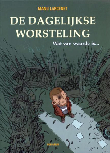 Wat van waarde is... | De dagelijkse worsteling | Striparchief