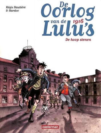 1916 - De hoop stenen | De oorlog van de Lulu's | Striparchief