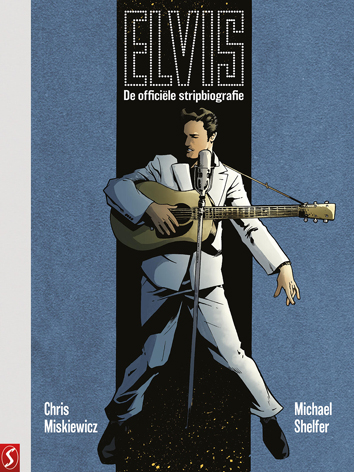 Elvis: de officiële stripbiografie | Elvis: de officiële stripbiografie | Striparchief
