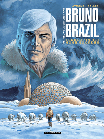 Noodterreur op Eskimo Point | De nieuwe avonturen van Bruno Brazil | Striparchief