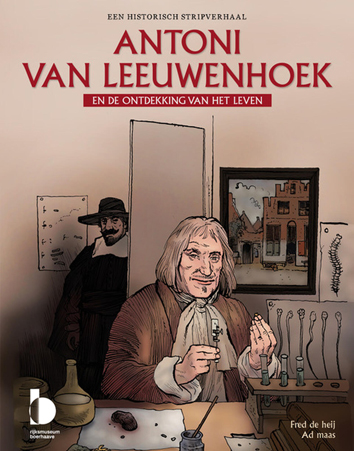 Antoni van Leeuwenhoek en de ontdekking van het leven | Antoni van Leeuwenhoek en de ontdekking van het leven | Striparchief