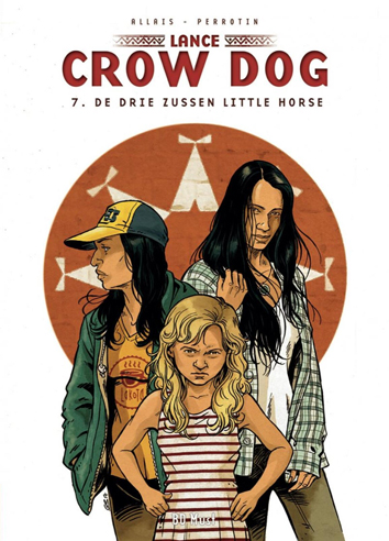 De drie zussen Little Horse | Lance Crow Dog | Striparchief