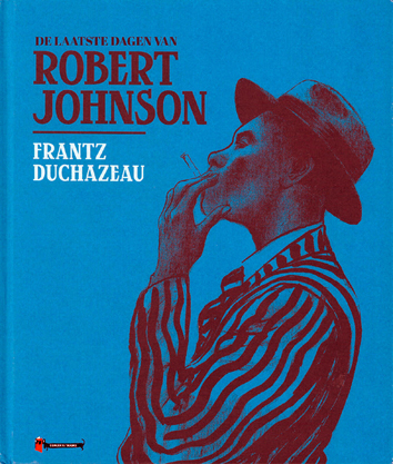 De laatste dagen van Robert Johnson | De laatste dagen van Robert Johnson | Striparchief